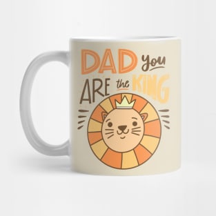 Dad You are The King Mug